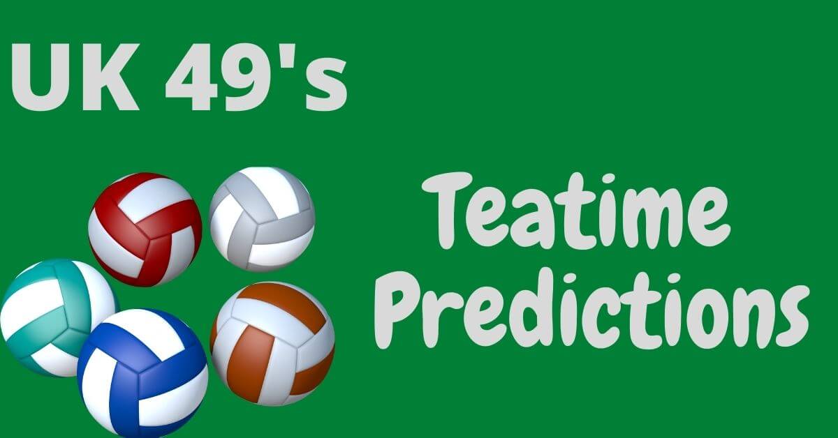 UK49s Teatime Predictions 13 August 2022